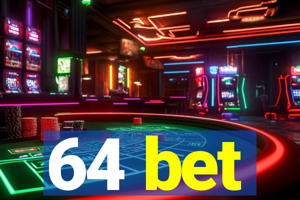 64 bet